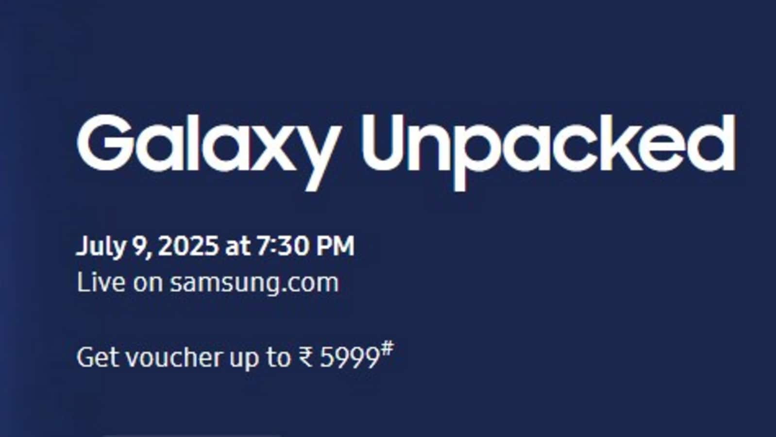Samsung Galaxy Unpacked Event 2025: When, where and how to watch the live stream; what to expect | Mint